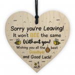 Sorry You're Leaving Wooden Hanging Heart Work Colleague Leaving