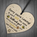 Sorry You're Leaving Wooden Hanging Heart Work Colleague Leaving