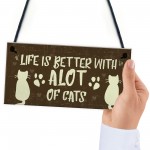 Life Is Better With Alot Of Cats Sign Home Funny Crazy Cat Lady 