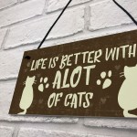 Life Is Better With Alot Of Cats Sign Home Funny Crazy Cat Lady 