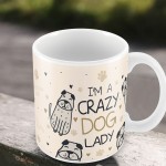 Crazy Dog Lady Mug Funny Mum Birthday Christmas Gift From Dog