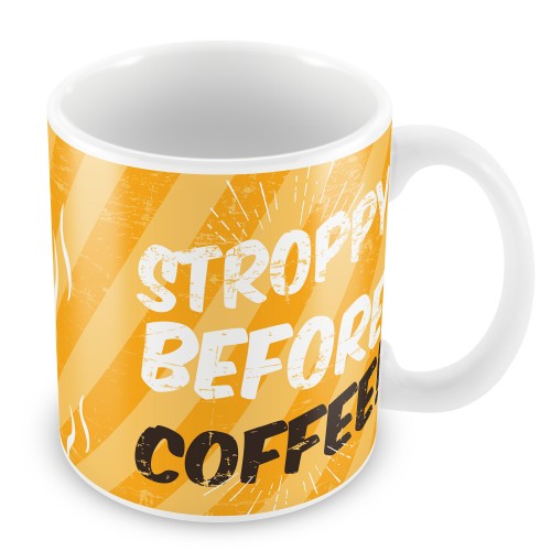 STROPPY BEFORE COFFEE Funny Coffee Lover Gift Mum Dad Mug