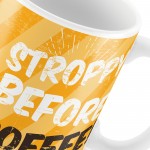 STROPPY BEFORE COFFEE Funny Coffee Lover Gift Mum Dad Mug