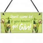 Funny Don't Come In Havent Got Gin Sign Home Bar Kitchen Gift