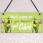 Funny Don't Come In Havent Got Gin Sign Home Bar Kitchen Gift