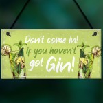 Funny Don't Come In Havent Got Gin Sign Home Bar Kitchen Gift