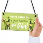 Funny Don't Come In Havent Got Gin Sign Home Bar Kitchen Gift