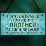 Funny Brother Gift Hanging Plaque Novelty Brother Birthday Xmas