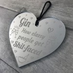 Funny Gin Plaque Gin Sign Heart Novelty Gin Gift Birthday Gift