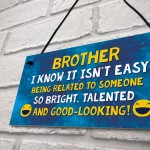 Funny Brother Plaque Birthday Christmas Gift For Brother