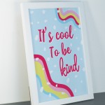 Inspirational Print Motivational Poster Cool To Be Kind Framed