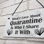 Funny Gift For Boyfriend Girlfriend Husband Wife Quaratine Sign