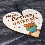 STAY STAFE Quarantine Happy Birthday Gift Wood Heart Birthday