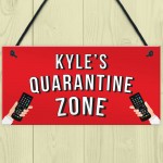 Personalised Funny Quarantine Zone Sign Novelty Self Isolation