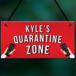 Personalised Funny Quarantine Zone Sign Novelty Self Isolation