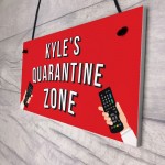 Personalised Funny Quarantine Zone Sign Novelty Self Isolation