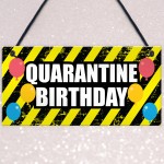 Quarantine Birthday Decoration Hanging Plaque Gift For Him Her