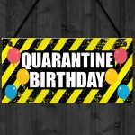 Quarantine Birthday Decoration Hanging Plaque Gift For Him Her