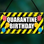 Quarantine Birthday Decoration Hanging Plaque Gift For Him Her