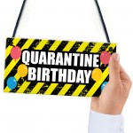 Quarantine Birthday Decoration Hanging Plaque Gift For Him Her