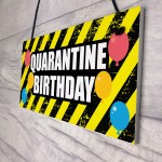 Quarantine Birthday Decoration Hanging Plaque Gift For Him Her