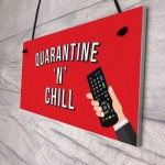 Quarantine And Chill Funny Novelty Quarantine Signs Birthday