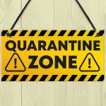 QUARANTINE ZONE Funny Novelty Hanging Wall Sign Man Cave