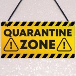 QUARANTINE ZONE Funny Novelty Hanging Wall Sign Man Cave