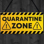 QUARANTINE ZONE Funny Novelty Hanging Wall Sign Man Cave