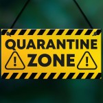 QUARANTINE ZONE Funny Novelty Hanging Wall Sign Man Cave