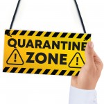 QUARANTINE ZONE Funny Novelty Hanging Wall Sign Man Cave