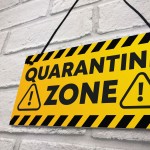 QUARANTINE ZONE Funny Novelty Hanging Wall Sign Man Cave