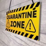 QUARANTINE ZONE Funny Novelty Hanging Wall Sign Man Cave