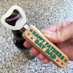 Fathers Day Gift For Dad Wooden Bottle Opener Gift From Daughter