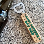 Fathers Day Gift For Dad Wooden Bottle Opener Gift From Daughter