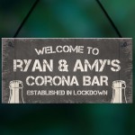 PERSONALISED Novelty CORONA Bar Sign Funny Quarantine Gifts