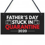 Quarantine Gifts For Fathers Day Novelty Plaque Gift For Dad