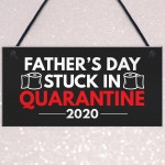 Quarantine Gifts For Fathers Day Novelty Plaque Gift For Dad