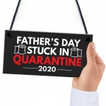 Quarantine Gifts For Fathers Day Novelty Plaque Gift For Dad