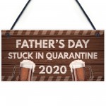 Fathers Day Quarantine Plaque Sign Funny Novelty Gifts For Dad