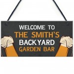 Personalised Back Yard Bar Sign Home Bar Man Cave Pub Plaque