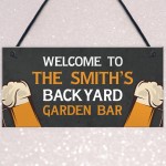 Personalised Back Yard Bar Sign Home Bar Man Cave Pub Plaque