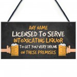 Funny Licensed To Serve Home Bar Man Cave Pub Personalised