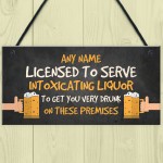 Funny Licensed To Serve Home Bar Man Cave Pub Personalised