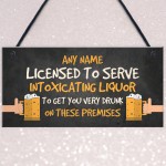 Funny Licensed To Serve Home Bar Man Cave Pub Personalised