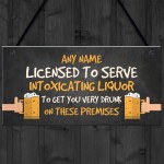 Funny Licensed To Serve Home Bar Man Cave Pub Personalised