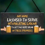 Funny Licensed To Serve Home Bar Man Cave Pub Personalised