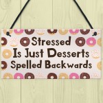 Funny Stressed Desserts Backwards Sign Friendship Gift Birthday