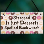 Funny Stressed Desserts Backwards Sign Friendship Gift Birthday