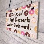 Funny Stressed Desserts Backwards Sign Friendship Gift Birthday